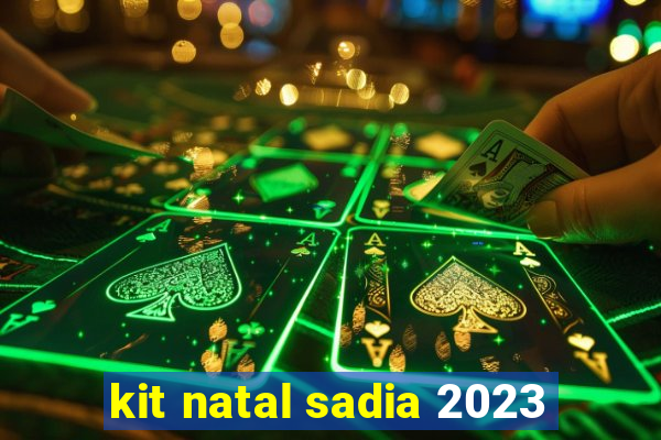 kit natal sadia 2023